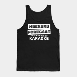 Karaoke - Weekend Forecast Hundred Procent Chance Of Karaoke Tank Top